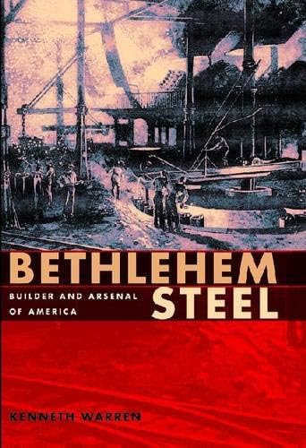 Bethlehem Steel: Builder and Arsenal of America