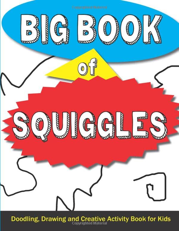 Big Book of Squiggles: Doodling, Drawing and Creative Activity Book for Kids