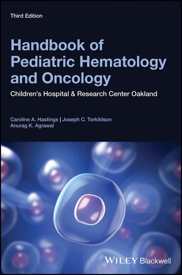 Handbook of Pediatric Hematology and Oncology: Children's Hospital and Research Center Oakland (English Edition)