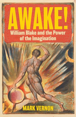 Awake!: William Blake and the Power of the Imagination