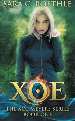 Xoe: Vampires, and Werewolves, and Demons, Oh My!: Or Vampires, and Werewolves, and Demons, Oh My! the First Novel in the Xoe Meyers Young Adult Fantasy/Horror Series.: Volume 1