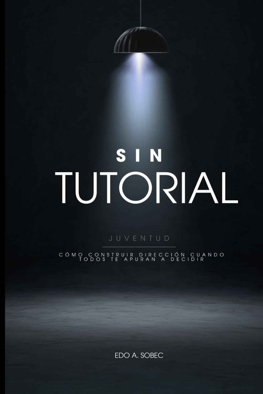 SIN TUTORIAL: JUVENTUD: Como construir dirección, cuando todos te apuran a decidir