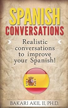 Paperback Spanish Conversations: Realistic Conversations to Improve your Spanish Book
