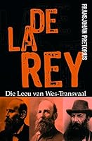 Generaal Koos De La Rey: Die Leeu Van Wes-Transvaal 1869191765 Book Cover