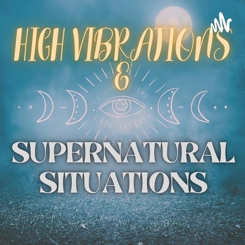 High Vibrations and Supernatural Situations cover art