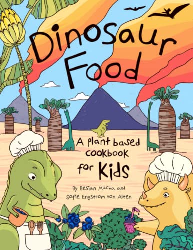 Dinosaur Food: A Vegan Grow + Cook Book for Kids
