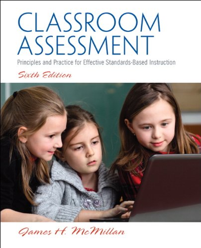 Classroom Assessment: Principles and Practice for Effective Standards-Based Instruction (6th Edition)