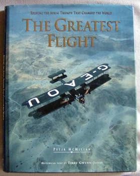 Hardcover The Greatest Flight: Reliving the Aerial Triumph That Changed the World Book