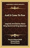 And It Came To Pass: Legends And Stories About King David And King Solomon