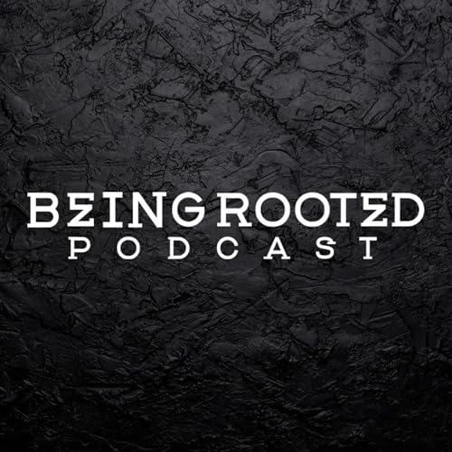 Being Rooted Podcast cover art