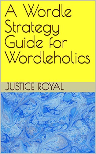 A Wordle Strategy Guide for Wordleholics