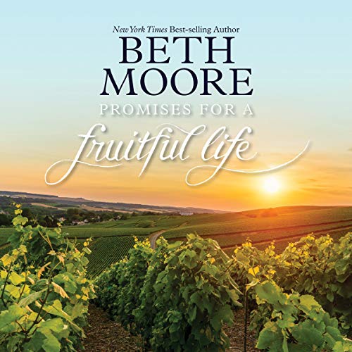 Promises for a Fruitful Life by Beth Moore episode artwork