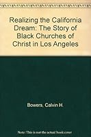 Realizing the California Dream: The Story of Black Churches of Christ in Los Angeles B00DPLLWQ2 Book Cover
