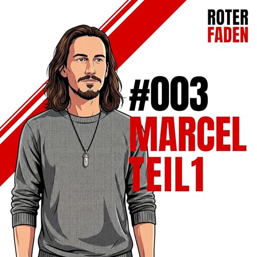 #003 - Marcel - Mut, Motivation & Umwege: Wie Marcel seinen eigenen Weg findet