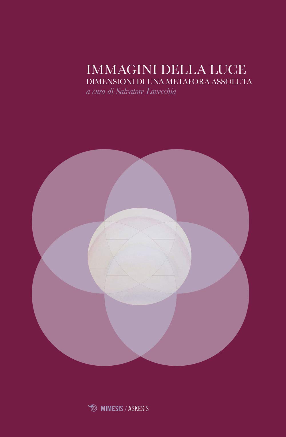 Immagini Della Luce. Dimensioni Di Una Metafora Assoluta - 4