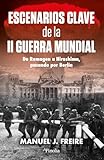  Escenarios clave de la II Guerra Mundial