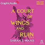 A Court of Wings and Ruin (Part 3 of 3) (Dramatized Adaptation)