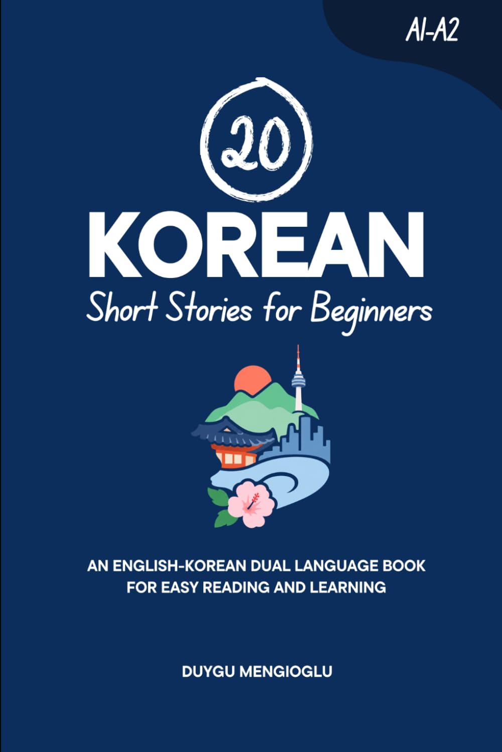 20 Korean Short Stories for Beginners: An English-Korean Dual-Language Book for Easy Reading and Learning (Learn Korean)