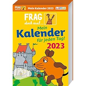 Frag doch mal … die Maus: Tageskalender 2023 – Mein Kalender für jeden Tag! Kalender – Tageskalender, 23. Mai 2022