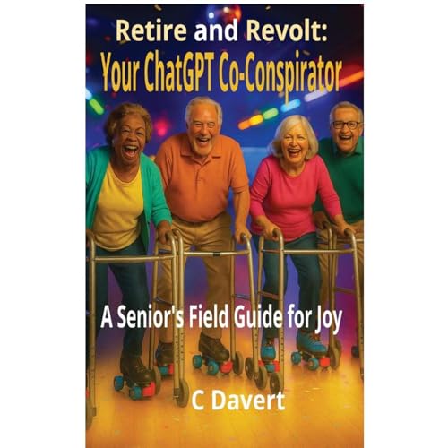 Retire and Revolt: Your ChatGPT Co-Conspirator Audiolibro Por C Davert arte de portada