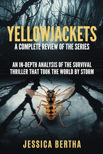 Yellowjackets: A Complete Review of the Series: An In-Depth Analysis