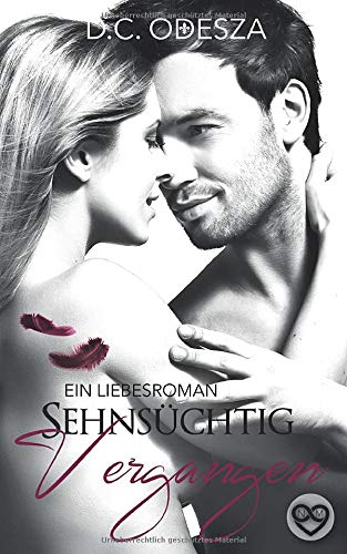 Sehnsuchtig Vergangen: Ein Liebesroman Sehnsuchtig Vergangen: Ein Liebesroman