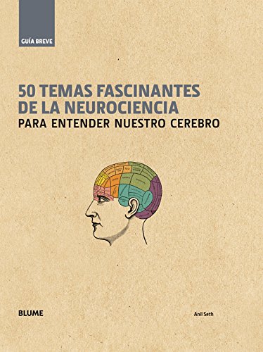 Guía Breve. 50 temas fascinantes de la neurociencia: para entender nuestro cerebro (Spanish Edition