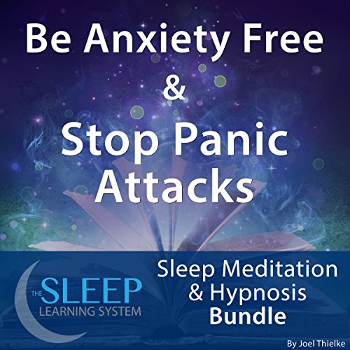 Be Anxiety Free and Stop Panic Attacks Sleep Meditation and Hypnosis