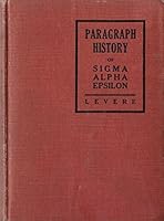 A paragraph history of Sigma Alpha Epsilon,: From the founding of the fraternity to the present time, chronologically arranged B00089XZZU Book Cover