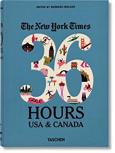 [The New York Times: 36 Hours USA and Canada, 2nd Edition (Weekends on the Road)] [Author: -] [September, 2014]      Paperback – January 1, 2014