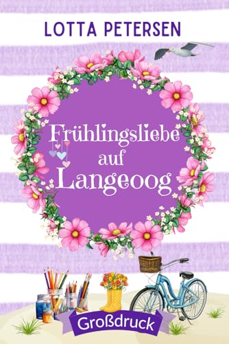 Frühlingsliebe auf Langeoog: Großdruck Ausgabe (Liebesromane in Großdruck)