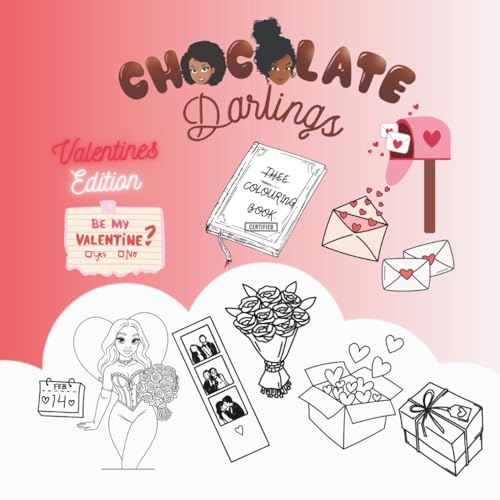 Chocolate Darlings- Thee Valentines Edition: Valentines Day Colouring Book for Adults & Teens with Bold and Easy Designs with Sw