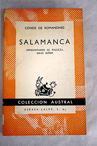 Salamanca. Conquistador de riqueza, gran señor. [Tapa blanda] by ROMANONES, C...