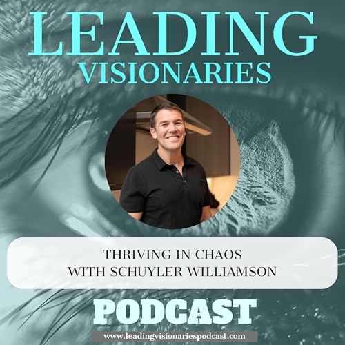 Thriving in Chaos with Schuyler Williamson - 96 Podcast Por arte de portada