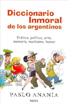 Paperback Diccionario Inmoral de Los Argentinos (Spanish Edition) [Spanish] Book