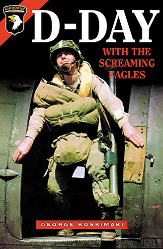 D-Day with the Screaming Eagles D-Day with the Screaming Eagles
