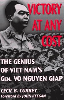 Victory At Any Cost: The Genius Of Viet Nam's Gen. Vo Nguyen Giap (Association of the United States Army)