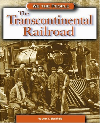 The Transcontinental Railroad (We the People)