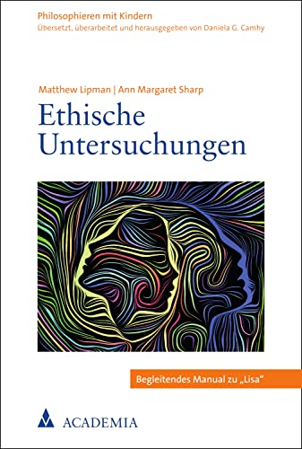Ethische Untersuchungen: Begleitendes Manual zu "Lisa" (Philosophieren mit Kindern) (German Edition)