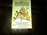 The Seaweed Handbook: An Illustrated Guide to Seaweeds from North Carolina to the Arctic 0486252159 Book Cover