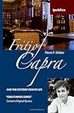  Fritjof Capra and the Systems View of Life: Book Reviews, Quotes and Comments