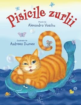 Paperback Pisicile zurlii: Poezii ilustrate pentru copii [Romanian] Book