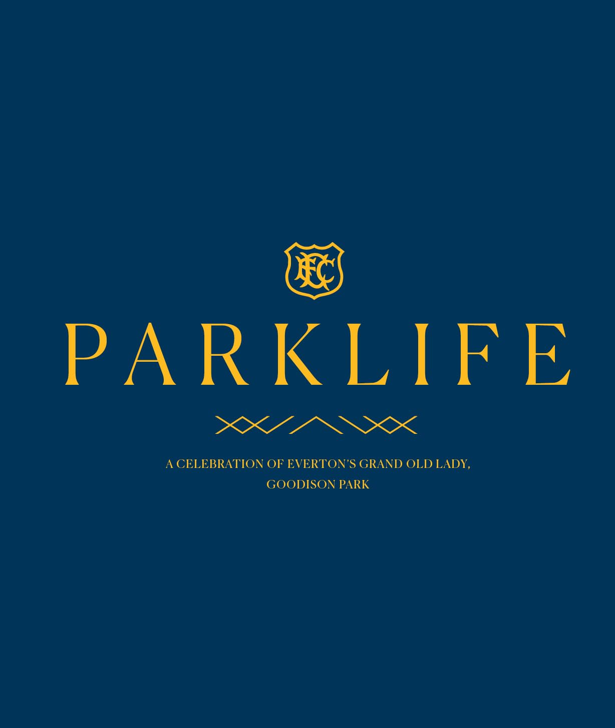 PARKLIFE: Everton FC at Goodison Park, 1892-2025