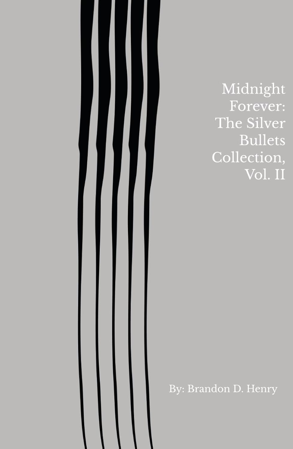 Midnight Forever: The Silver Bullets Collection, Vol. II