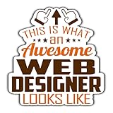 Web Designer Vinyl Sticker 4.5in, This is an Awesome Web Designer Look Like Stickers Gift for Coworker - Decal for Laptop, Phone Case, Tumbler, Mug, Bumpers, Toolboxes