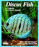 Discus Fish (Complete Pet Owner's Manual)