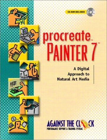 Procreate Painter 7: A Digital Approach to Natural Art Media (Against the Clock Series)