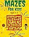 Mazes For Kids Ages 3 - 5: A Wonderful Maze Activity Book for Kids Ages 3-5 Maze Puzzles for Preschool to Kindergarten Kids