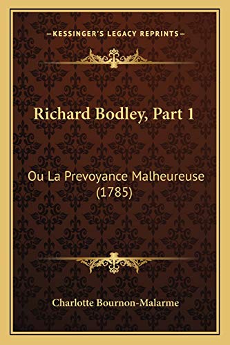 Richard Bodley, Part 1: Ou La Prevoyance Malheureuse (1785) (French Edition)