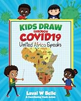 Kids Draw Through COVID19: United Africa Speaks 1735744735 Book Cover